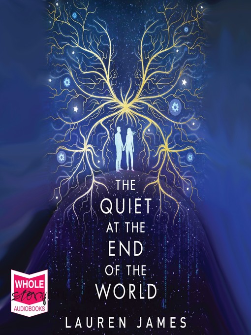 Title details for The Quiet at the End of the World by Lauren James - Available